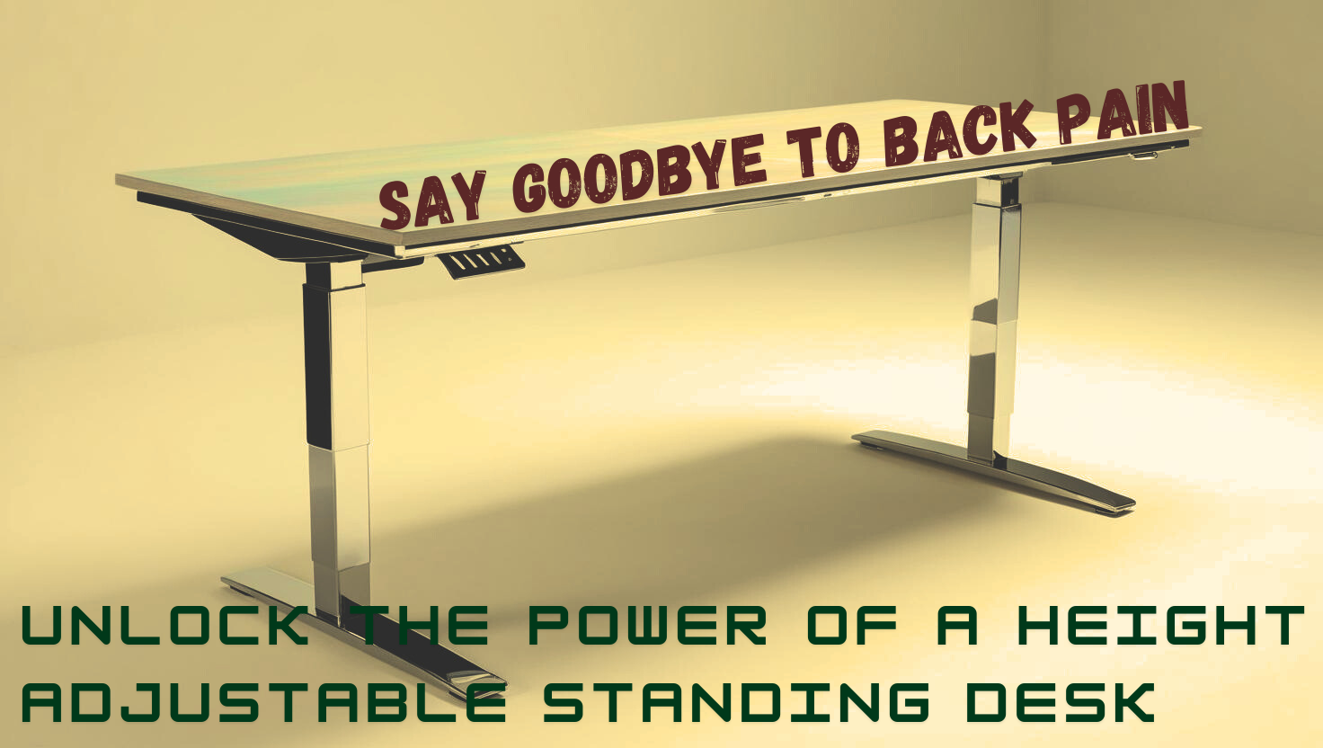 Say Goodbye to Back Pain: Unlock the Power of a Height Adjustable Standing Desk