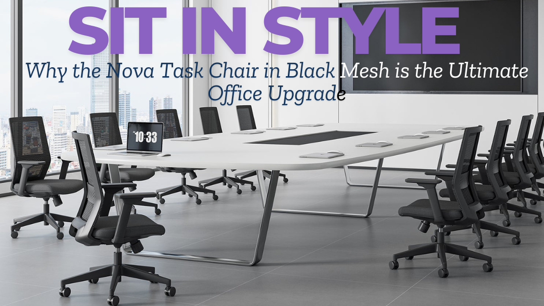 Sit in Style: Why the Nova Task Chair in Black Mesh is the Ultimate Office Upgrade