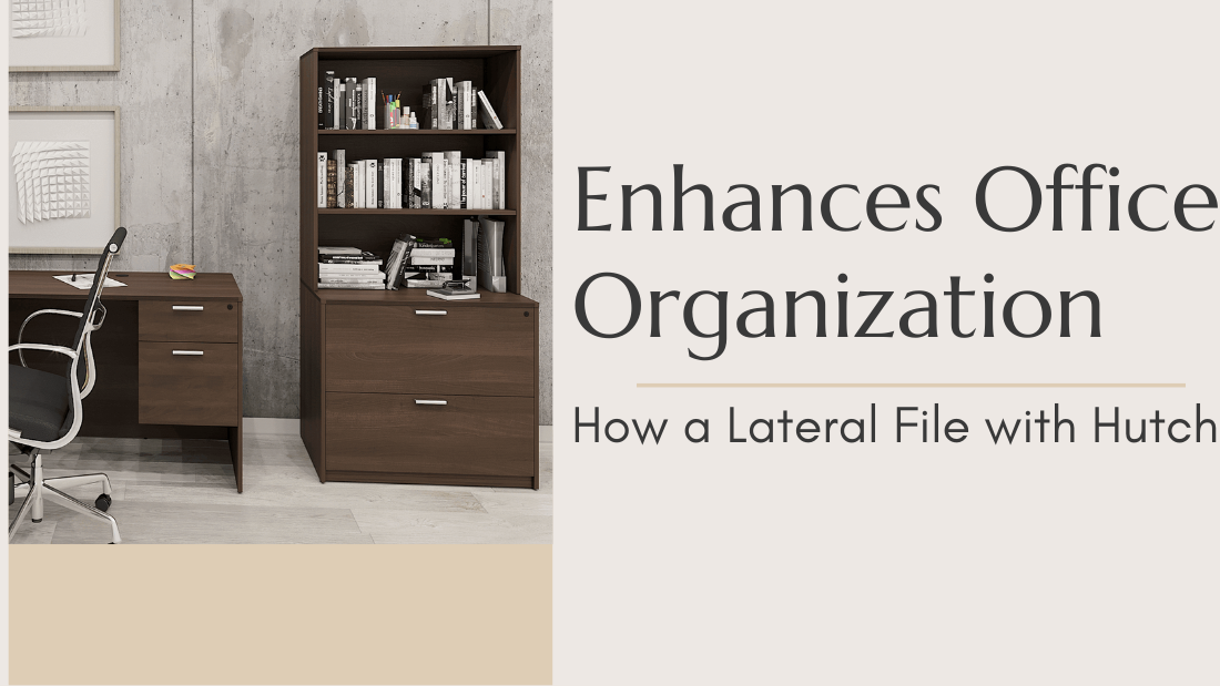 How a Lateral File with Hutch Enhances Office Organization