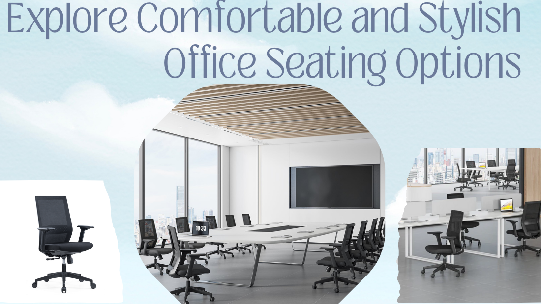 Explore Comfortable and Stylish Office Seating Options